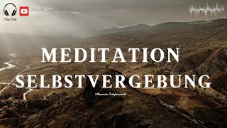 Selbstvergebung amp Heilung Geführte Meditation für inneren Frieden [upl. by Jahn574]