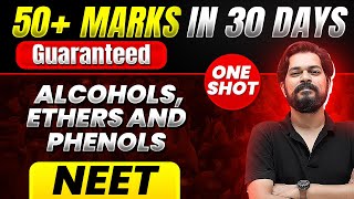 50 Marks Guaranteed ALCOHOLS ETHERS AND PHENOLS  Quick Revision 1 Shot  Chemistry for NEET [upl. by Tlihcox]