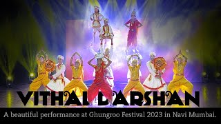 Vithal Darshan  Vithal Darshan a beautiful Dance at Ghungroo Festival 2023  dance viral folk [upl. by Lutero77]