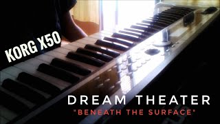 Dream Theater  Beneath the Surface  Keyboard solo Cover  on Korg X50 [upl. by Ardnekahs]