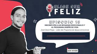 Podcast Elige Ser Feliz  Inscripciones abiertas para las Brigadas Emocionales y Diseño de Vida [upl. by Arissa]