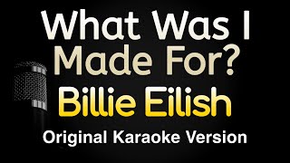 What Was I Made For  Billie Eilish Karaoke Songs With Lyrics  Original Key [upl. by Assilim]