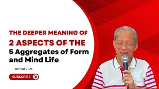 The Deeper Meaning of 2 Aspects of the 5 Aggregates of Form and Mind Life [upl. by Pelag]