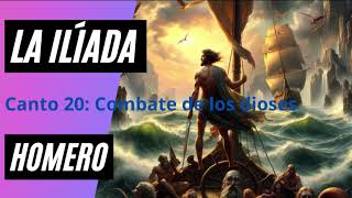 📚 Canto 20 La Ilíada Audiolibro de Homero Combarte de los dioses [upl. by Kcinom]