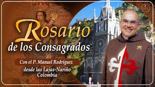 Rosario de los CONSAGRADOS 🙏🏻Con el P Manuel Rodríguez [upl. by Castor569]