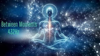 432Hz  Between Moments  Peaceful Music for Mind Deep Relaxation [upl. by Irej]