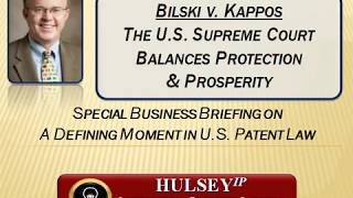 Software Patentability Bilski v Kappos1  Bill Hulsey Patent Lawyer [upl. by Ybot]