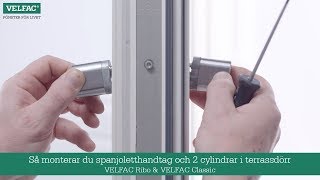 Så monterar du spanjoletthandtag och 2 cylindrar i terrassdörr  VELFAC Ribo amp VELFAC Classic [upl. by Eimarrej]