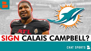 Sign Calais Campbell Miami Dolphins Rumors  Odell Beckham Jr OFFICIALLY Signs [upl. by Annavahs]