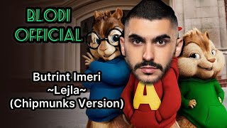 Butrint Imeri  Lejla Chipmunks Version [upl. by Schonfield967]