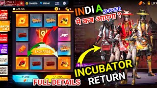 INCUBATOR RETURN IN INDIA SERVER  INCUBATOR FULL DETAILS  FREE FIRE NEXT EVENT  FF NEW EVENT [upl. by Veradis]