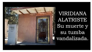 Viridiana Alatriste su muerte y su tumba vandalizada [upl. by Narton]