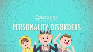 Personality Disorders Crash Course Psychology 34 [upl. by Arras]