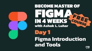 Day 1  Introduction amp Tools  Become Master of Figma in 4 Weeks  MA UXUI  Ashok L Luhar [upl. by Cyndi]