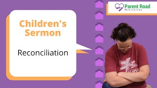 What does “reconciliation” mean Children’s Sermon [upl. by Einahpats]