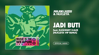 Major Lazer amp Nucleya  Jadi Buti feat Rashmeet Kaur Nucleya VIP Remix Official Audio [upl. by Ronalda]