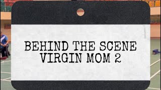 Behind the scenes VirginMom2 [upl. by Liatrice561]