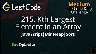 215 Kth Largest Element in an Array  MinHeap  LeetCode Daily Challenge  JavaScript [upl. by Kcim899]