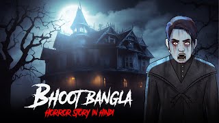 Haunted Bhoot Bangla  Horror Stories in Hindi  सच्ची कहानी  Khooni Monday E256🔥🔥🔥 [upl. by Huber335]