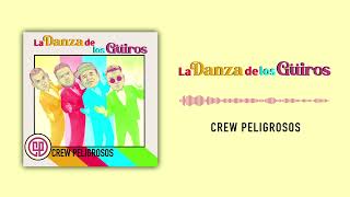 LA DANZA DE LOS GÜIROS  CREW PELIGROSOS [upl. by Yhtak448]