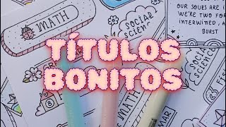 IDEAS DE TÍTULOS BONITOS para PORTADAS de CUADERNO y ENCABEZADOS✨ titulosbonitos para tus materias [upl. by Marleah962]