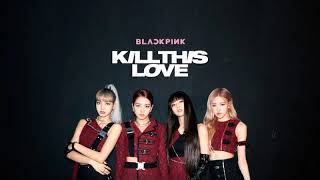 Blackpink  Kill This Love  Earrape [upl. by Casanova756]