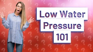 What are the symptoms of low water pressure [upl. by Paulo540]