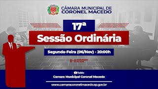 17ª SESSÃO LEGISLATIVA ORDINÁRIA E EXTRAORDINÁRIA  CÂMARA MUNICIPAL DE CORONEL MACEDO [upl. by Arodaeht]