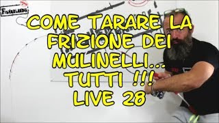 COME TARARE LA FRIZIONE DEI MULINELLI TUTTI  LIVE 28 BY FISHERLANDIA [upl. by Trilby599]