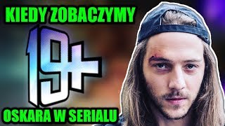 19 Kiedy Zobaczymy Oskara W Serialu 19 [upl. by Leor17]