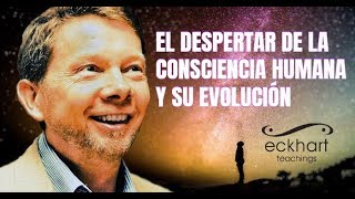 EL DESPERTAR DE LA CONCIENCIA HUMANA Y SU EVOLUCIÓN – Eckhart Tolle en Español [upl. by Arrak]