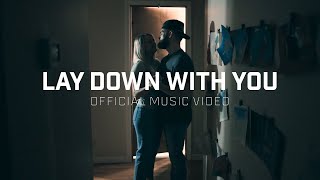 Dylan Scott  Lay Down With You Official Music Video [upl. by Holihs462]