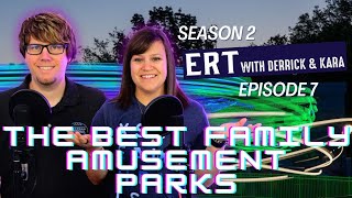 The Best Family Amusement Parks  ERT Season 2  Episode 7 [upl. by Dniren161]