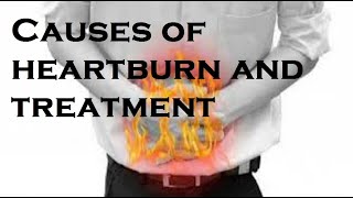 Causes of heartburn and treatment [upl. by Nodanrb]