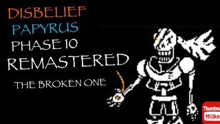 Disbelief Papyrus phase 10 REMASTERED Undertale genocide papyrus battle the broken one animation [upl. by Siuoleoj]