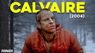 CALVAIRE 2004 😱 MOVIE EXPLAINED IN HINDI  THE ORDEAL  class fear [upl. by Gupta]