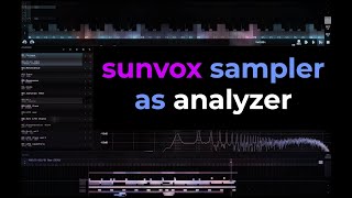 Sunvox Sampler as analyzer [upl. by Arekat]