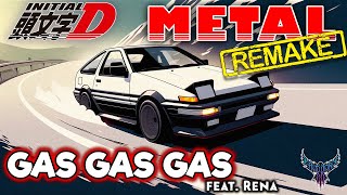 RE Initial D  Gas Gas Gas feat Rena 【Intense Symphonic Metal Cover】 [upl. by Hauser]