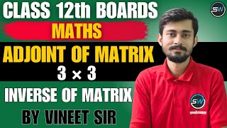 Adjoint of Matrix Class 12 Maths 3×3  Inverse of Matrix  maths 12thmaths [upl. by Luapsemaj]