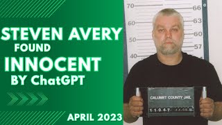 Steven Avery found INNOCENT by ChatGPT Making A Murderer 2023 News Update [upl. by Demakis]