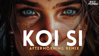 KOI SI  Aftermorning Remix  AFSANA KHAN [upl. by Airol]