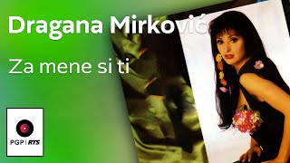 Dragana Mirković  Za mene si ti  Audio 1994 HD [upl. by Yssep]