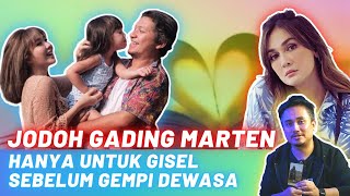 JODOH GADING MARTEN AKAN TERTUTUP HANYA UNTUK GISEL SEBELUM GEMPI DEWASA NANTI [upl. by Rina495]