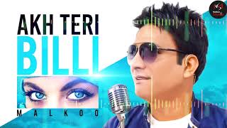 Akh Teri Bili  Malkoo  Full AUDIO Song  Malkoo Studio [upl. by Marr607]