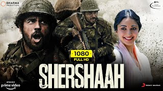 Shershaah Full Movie 2021  Sidharth Malhotra Kiara Advani Shiv Panditt  1080p HD Facts amp Review [upl. by Gaby]