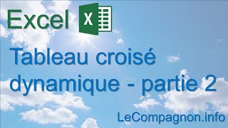 Excel 2007  Tableau croisé dynamique Partie 2 [upl. by Male]