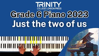 TRINITY Grade 6 Piano 2023  Just the Two of Us Bill Withers Withers MacDonald amp Salter arr Ba [upl. by Aklog]