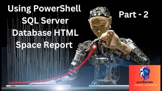 Using PowerShell SQL Server Database HTML Space Report  Part 2 [upl. by Nuahsak]