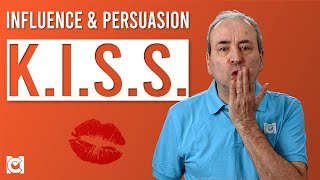 KISS Keep It Short amp Simple when You Want to Influence amp Persuade [upl. by Perla]