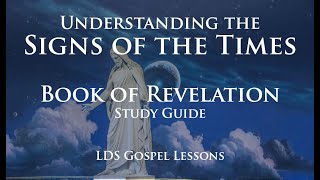 Understanding the Signs of the Times  Book of Revelation Study Guide [upl. by Angeline]